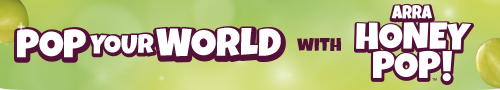 Pop Your World with ARRA Honey Pop