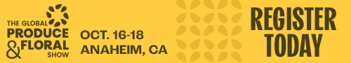 The Global Produce & Floral Show - Register Now - Oct  16-8   Anaheim, CA