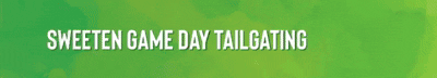 Sweeten your everyday this tailgating season!