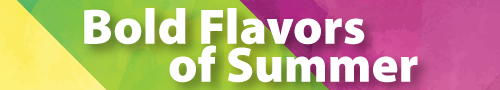 Bold flavors of summer