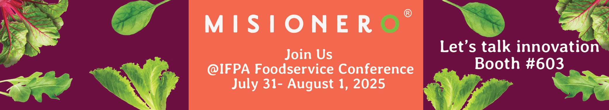 Misionero - Join us at IFPA Foodservice Conference July 31 - August 1, 2025 - Let's talk innovation - Booth number 603