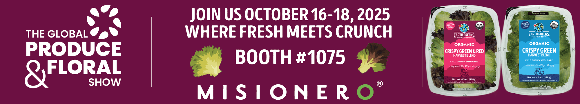 The Global Produce & Floral Show - Join us October 16 - 18, 2025 where fresh meets crunch - Booth number 1075 - Misionero