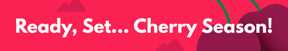 Ready, set   cherry season!