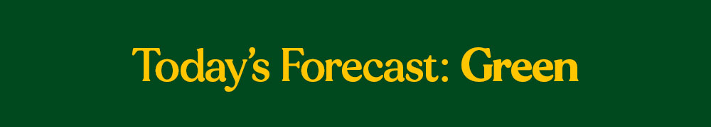 Today's Forecast  Green