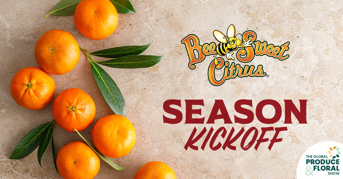 Bee Sweet Citrus to Kick-Off New Season at IFPA’s Global Produce &amp; Floral Show; Joe Berberian and Monique Mueller Comment