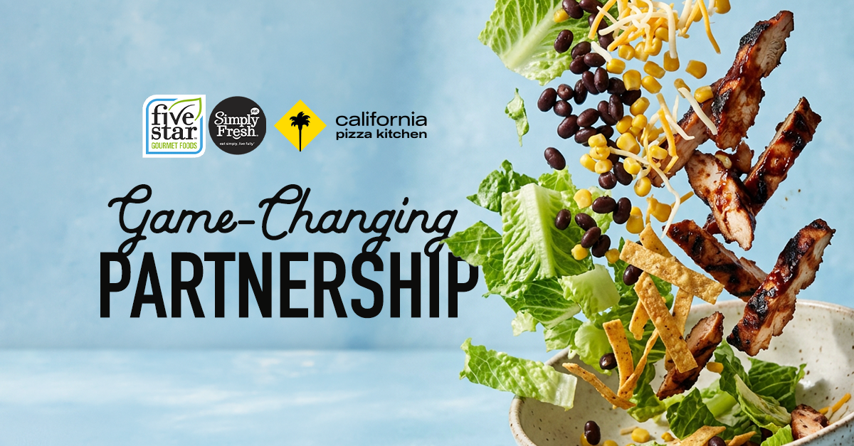 California Pizza Kitchen and FiveStar Gourmet Foods Bring Restaurant-Inspired Salads to Retail; Michael Beacham and Tal Shoshan Share