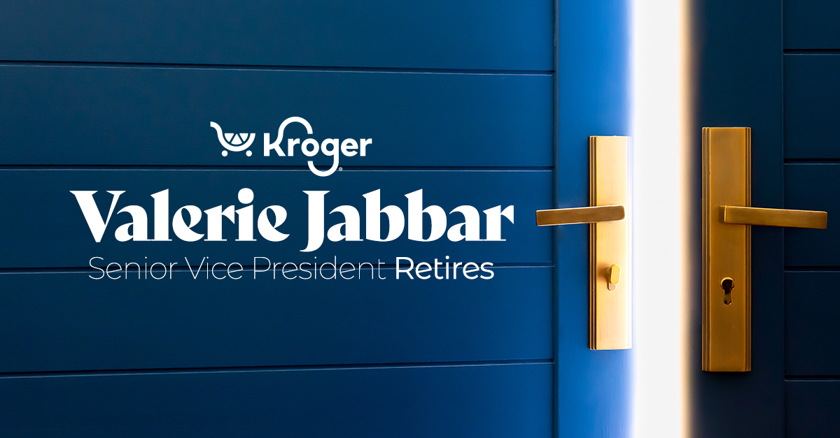 Kroger Senior Vice President Valerie Jabbar Announces Retirement After 38 Years of Service; Ron Sargent Comments