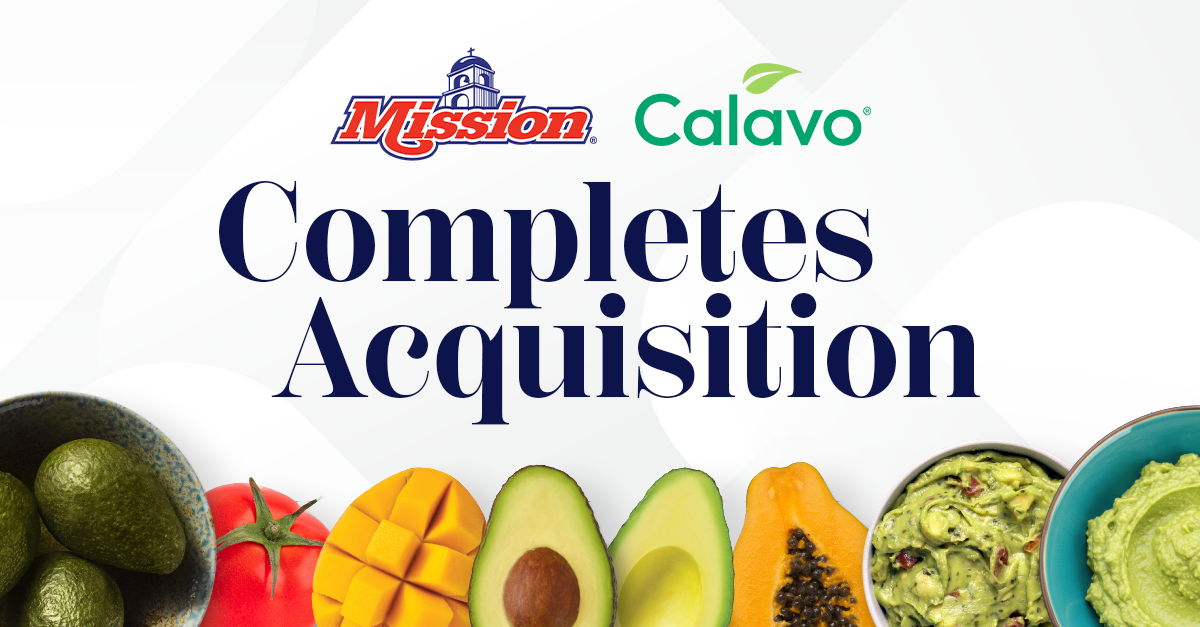 Mission Produce® Completes Acquisition of Calavo Growers, Advancing its North American Avocado &amp; Fresh Produce Platform; John Pawlowski and B. John Lindeman Comment