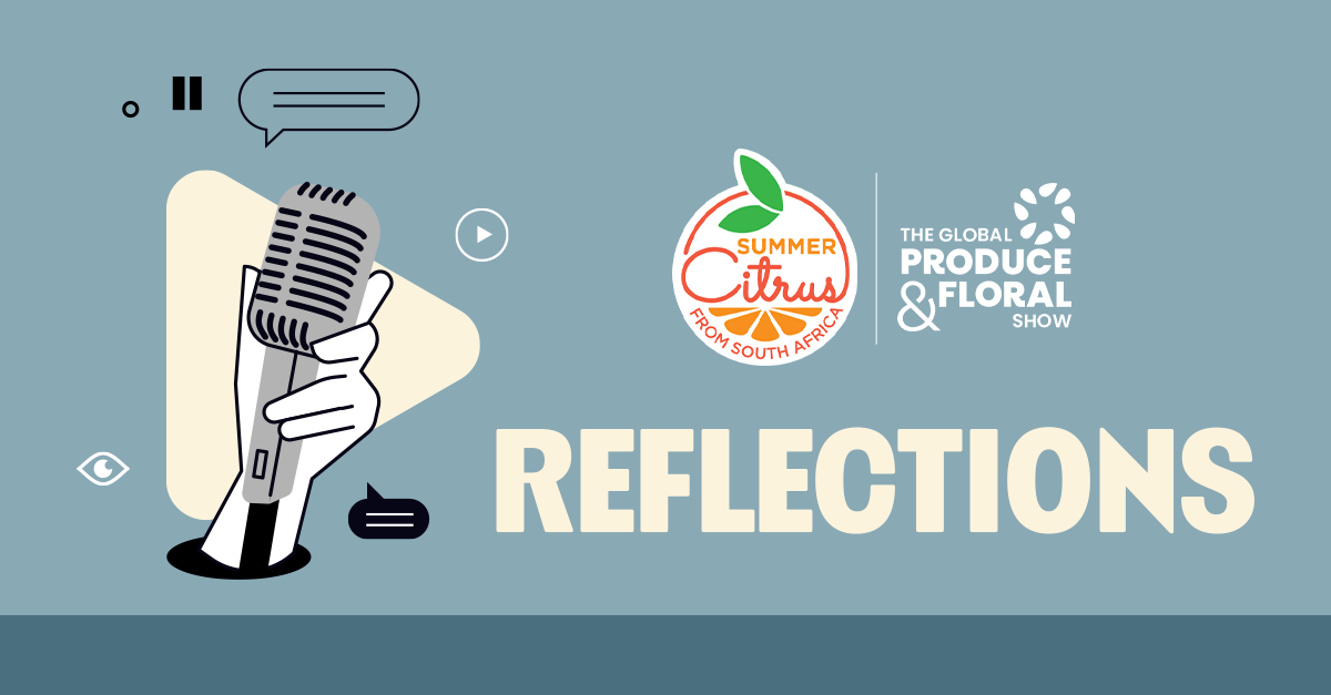 Summer Citrus from South Africa CEO Reflects on Global Produce &amp; Floral Show