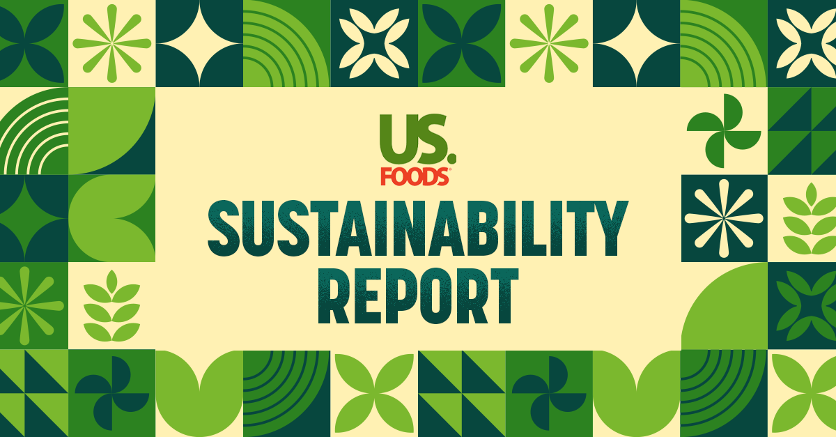 US Foods® 2025 Sustainability Report Highlights Progress Across Products, People and Planet; Dave Flitman Comments