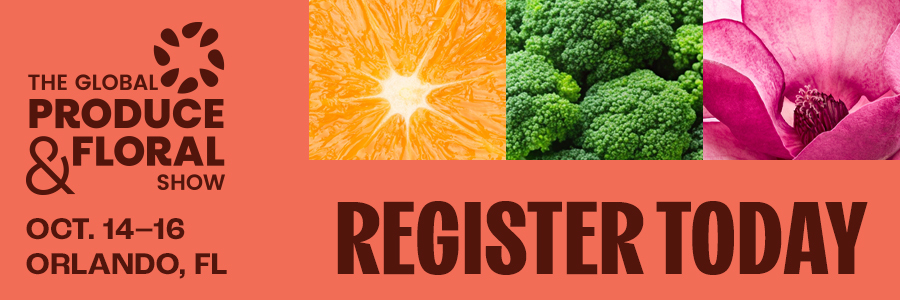 The Global Produce and Floral Show - October 14-16 - Orlando, Florida - Register Today
