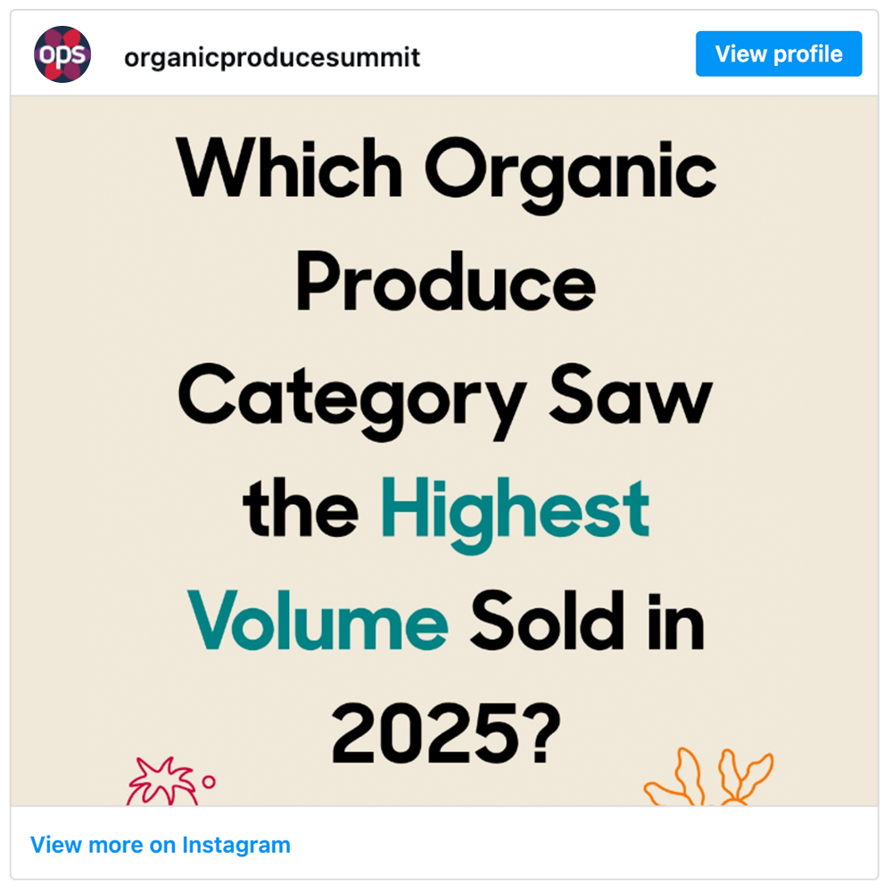 Get social with Organic Produce Summit (OPS) | April 28, 2026 5:00 AM