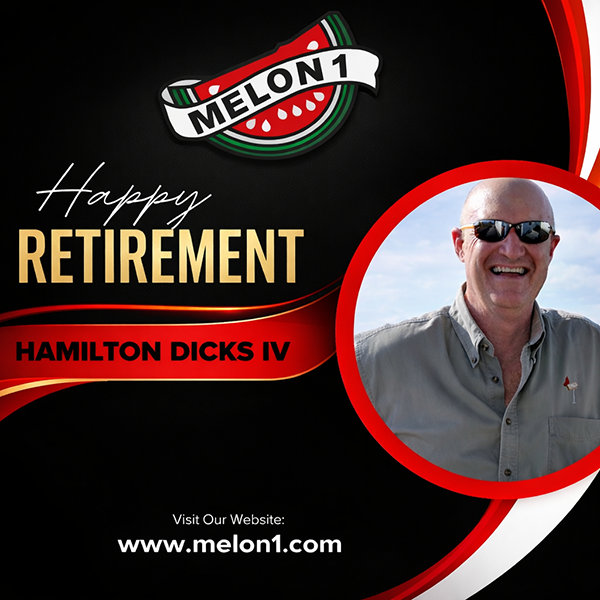 Melon 1, an East Coast–based grower, packer, and shipper of watermelons, is announcing the retirement of F. Hamilton “Ham” Dicks IV, a founding partner of the company